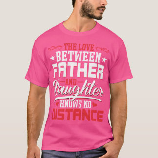 Camiseta O Amor Entre Pai E Dia de os pais Filha