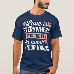 Camiseta O Amor Está Em Todo O Lado E A Gripe