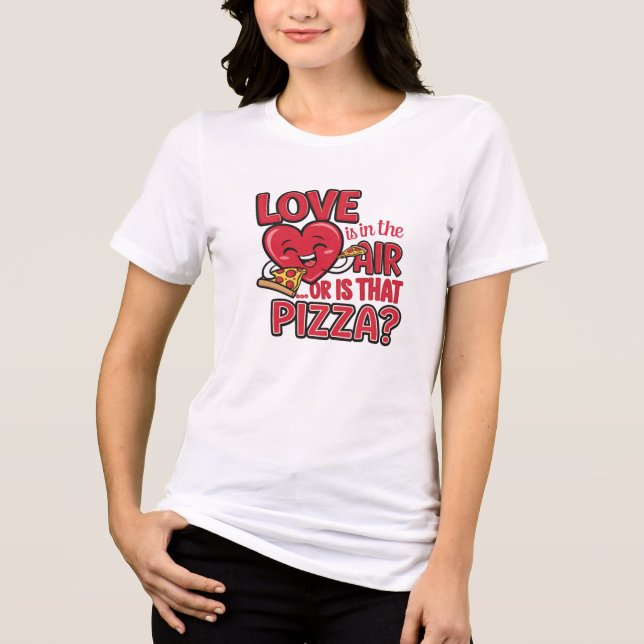 Camiseta O amor está no ar... ou aquela pizza? (Frente)