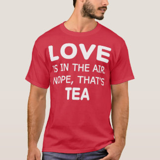 Camiseta O amor está no ar que é Tea Ts