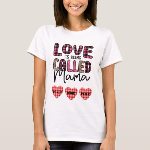 Camiseta O amor está sendo chamado de mamãe, personalizável