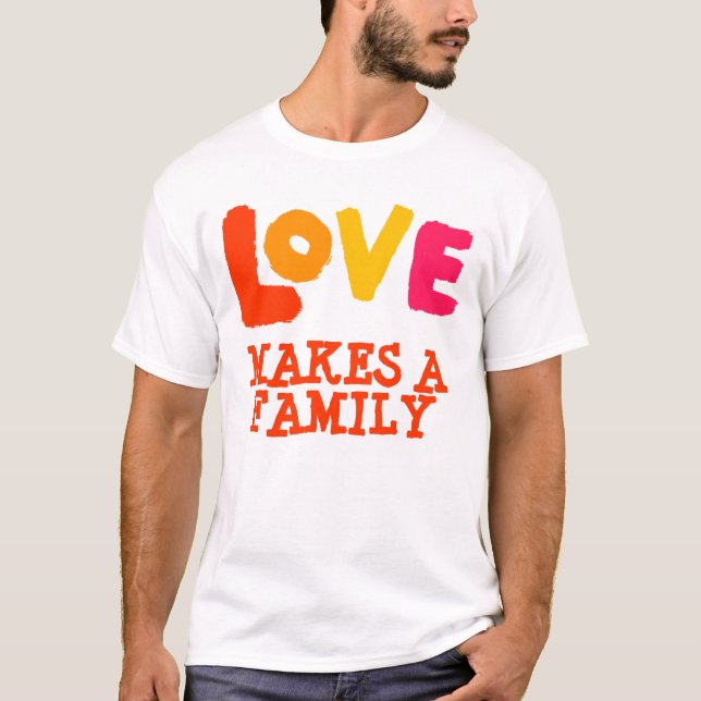 Camiseta O amor faz uma família, presentes da adopção (Frente)