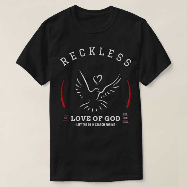 Camiseta O amor imprudente de Deus deixou os 99 em busca de (Frente do Design)