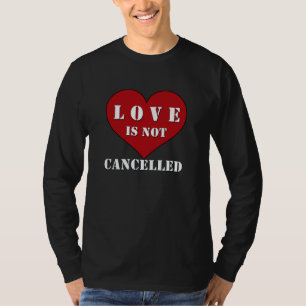 Camiseta O Amor Não É Cancelado