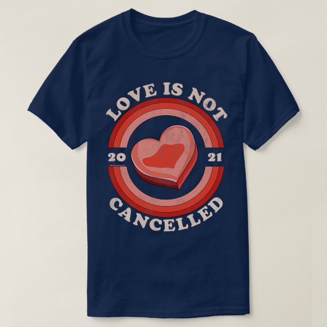 Camiseta O Amor Não É Cancelado 2021 - Retro Cardíaco Doce (Frente do Design)