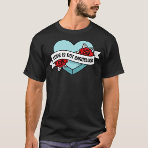 Camiseta O amor não é um namorados de coração cancelado, en