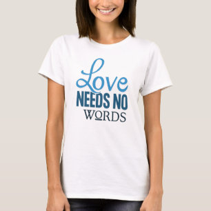 CAMISETA O AMOR NÃO PRECISA DE PALAVRAS