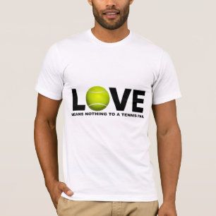 Camiseta O amor não significa nada a um fã de tênis