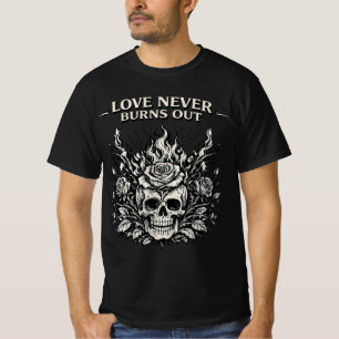 Camiseta O amor nunca se apaga - um desenho de uma caveira 