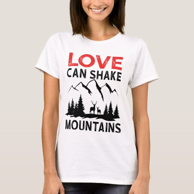 Camiseta O amor pode sacudir montanhas  (Frente)