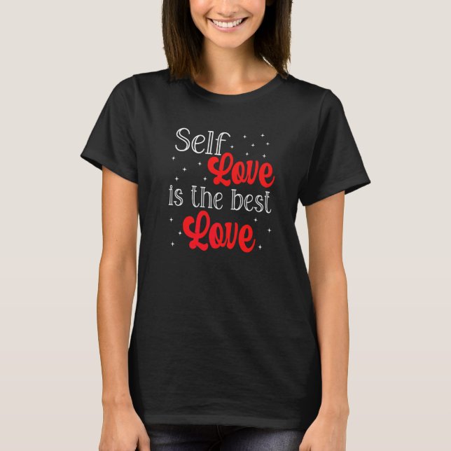 Camiseta O Amor Próprio É O Melhor Amor Empoderamento Femin (Frente)