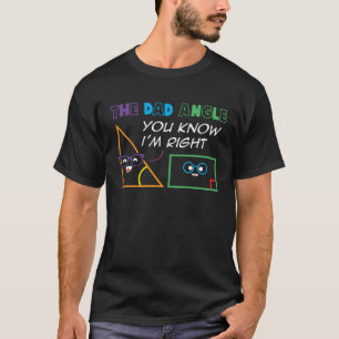 Camiseta O ângulo do Pai que você sabe que eu sou retângulo