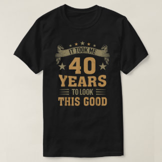 Camiseta O aniversário de 40 anos De Vintage Levou 40 Anos