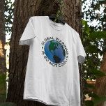 Camiseta O Aquecimento Global Não É Tão Legal<br><div class="desc">O aquecimento global é tão Legal que o homem é um chá - A evidência científica do aquecimento global torna esta questão impossível de ignorar e ser quente. A maioria das pessoas se sente muito fortemente sobre as mudanças climáticas. Ajude a combater o aquecimento global e seja a mudança que...</div>