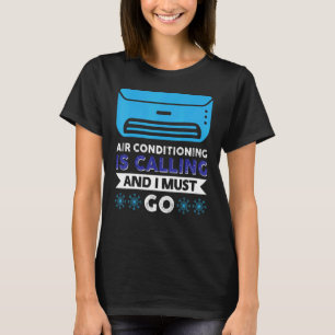 Camiseta O Ar Condicionado Está Ligando E Eu Tenho Que Ir