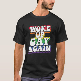 Camiseta O Arco-Íris acordou Gay novamente orgulho