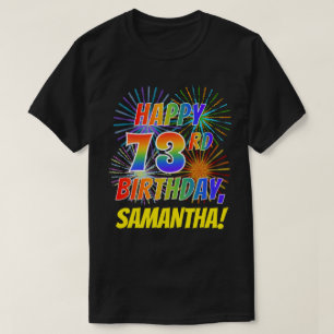 Camiseta O Arco-Íris parece FELIZ 73.º ANIVERSÁRIO; Fire
