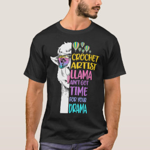 Camiseta O Artista Crochet Llama Aint Tem Tempo Para Drama 