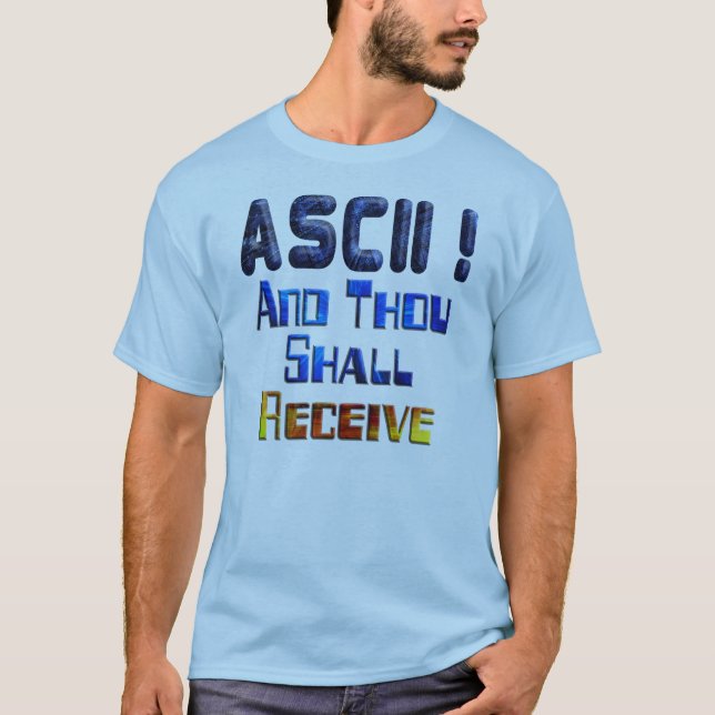Camiseta O ASCII e mil receberão (Frente)