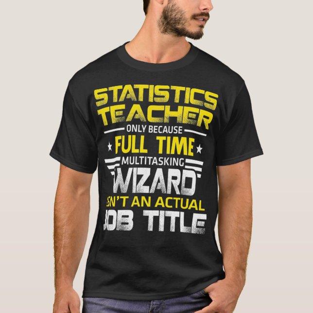 Camiseta O Assistente De Professores De Estatísticas Não É  (Frente)