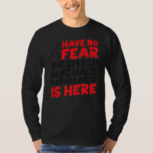 Camiseta O Assistente de Terapêutica de Discurso SLP não te