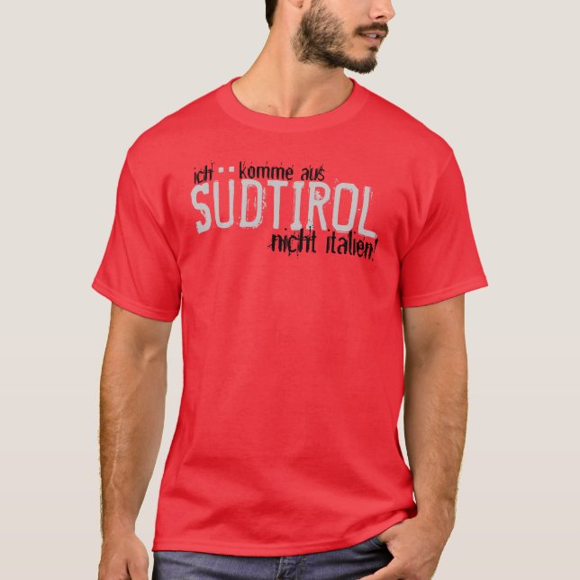Camiseta o aus do komme do ich, SÜDTIROL, nicht italien! (Frente)