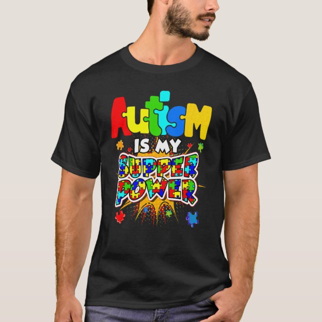 Camiseta O Autismo É Meu Super Poder Mês de Conscientização (Frente)