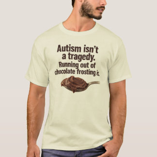 Camiseta O Autismo Não é uma Tragédia, Citação Divertida de