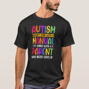Camiseta O Autismo Não Vem com um Manual Motivação para Au