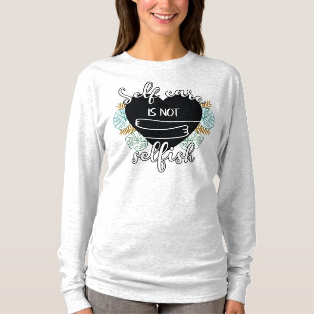 Camiseta O autocuidado não é egoísta (Frente)