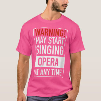 Camiseta O Aviso Às Mulheres Pode Começar A Cantar Ópera A