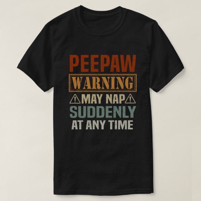 Camiseta O aviso de Peepaw pode dormir repentinamente a qua (Frente do Design)