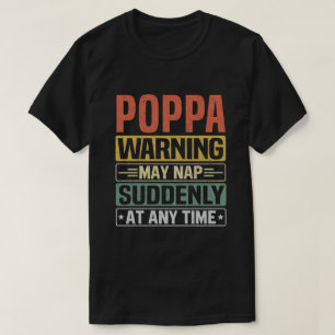 Camiseta O aviso de Poppa pode dormir repentinamente a qual