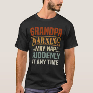 Camiseta O aviso do avô pode dormir repentinamente a qualq