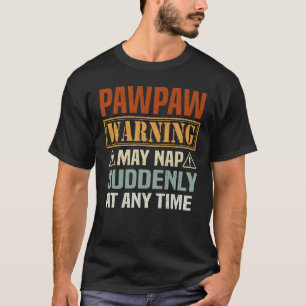 Camiseta O aviso do Pawpaw pode dormir repentinamente a qua