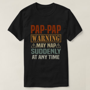 Camiseta O aviso Pap-Pap pode dormir repentinamente a qualq