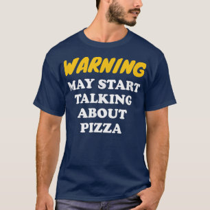 Camiseta O Aviso Pode Começar A Falar Da Pizza 34975845