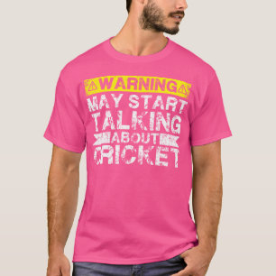 Camiseta O Aviso Pode Começar A Falar Sobre O Cricket