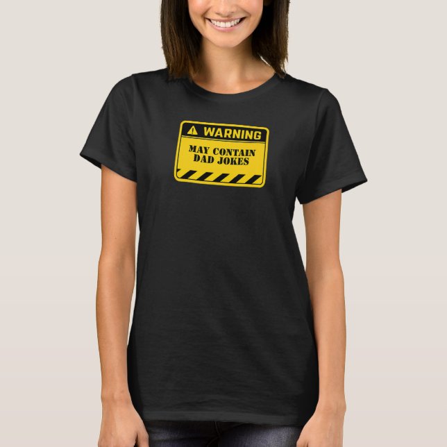 Camiseta O Aviso Pode Conter O Pai Piadas Funny Bad Piada T (Frente)
