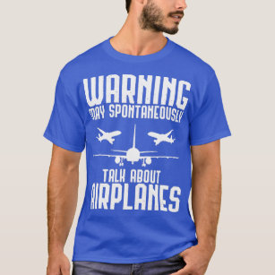 Camiseta O Aviso Pode Falar Espontaneamente Sobre Aviões Em