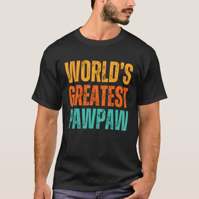 Camiseta O Avô de Pawpaw, o maior do mundo, Birthd (Frente)