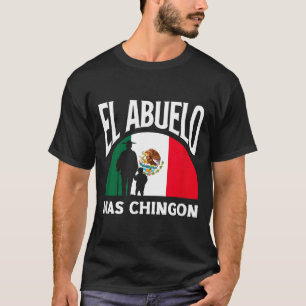 Camiseta O Avô Mais Chingon Avô Mexicano Engraçado