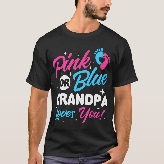 Camiseta O Avô Rosa Ou Azul Te Ama - Sexo Reveal Bab (Frente)