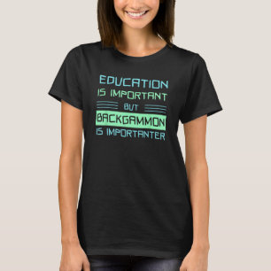 Camiseta O Backgammon É Importante