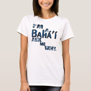 Camiseta o bahai pergunta-me porque