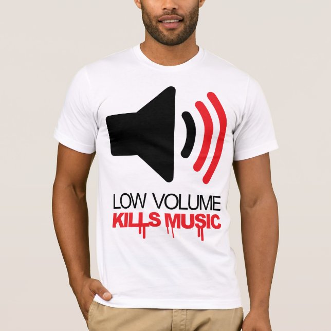 Camiseta O baixo volume mata a música (Frente)