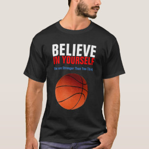 Camiseta O basquete motivacional acredita em si mesmo