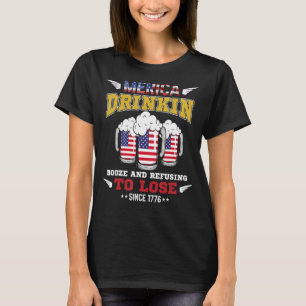 Camiseta O Bebendo Americano Booze E Recusa O Perder Desde