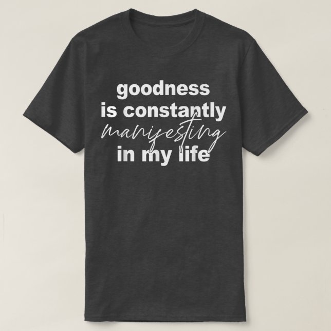 Camiseta O Bem É Constantemente Manifesto Em Minha Vida (Frente do Design)