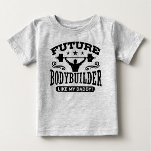 Camiseta O Bodybuilder futuro gosta de meu pai